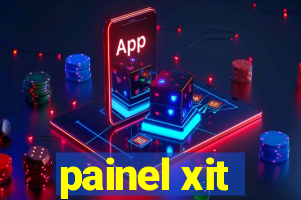 painel xit